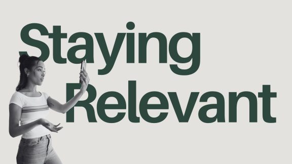Staying Relevant - a blog by UntamedMedia